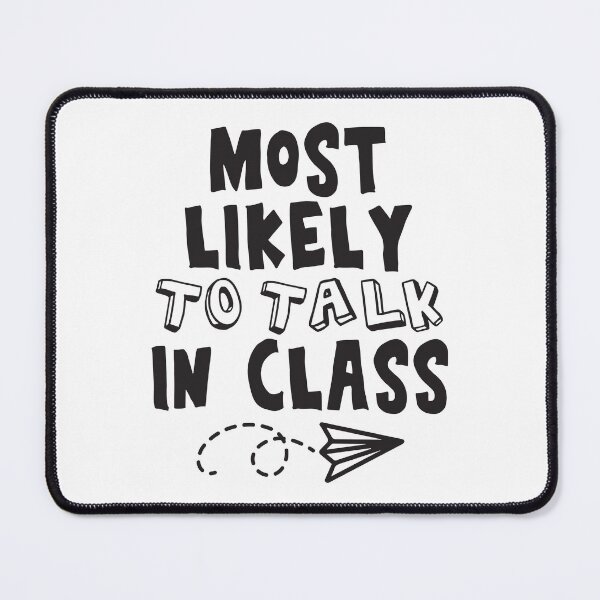Item preview, Funny Back To School Most Likely To Talk In Class designed and sold by UniQueensShop.