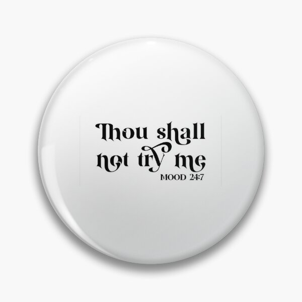 Item preview, Thou shalt not try me  designed and sold by AudreyTM.