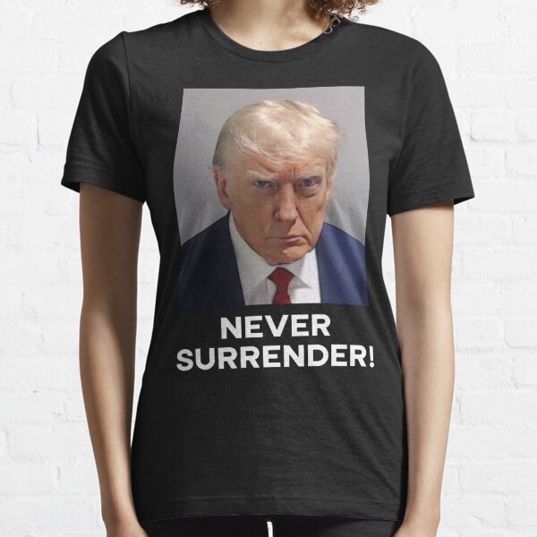 Trump Never Surrender - Never Surrender Trump Mug shot 2024 Essential T-Shirt