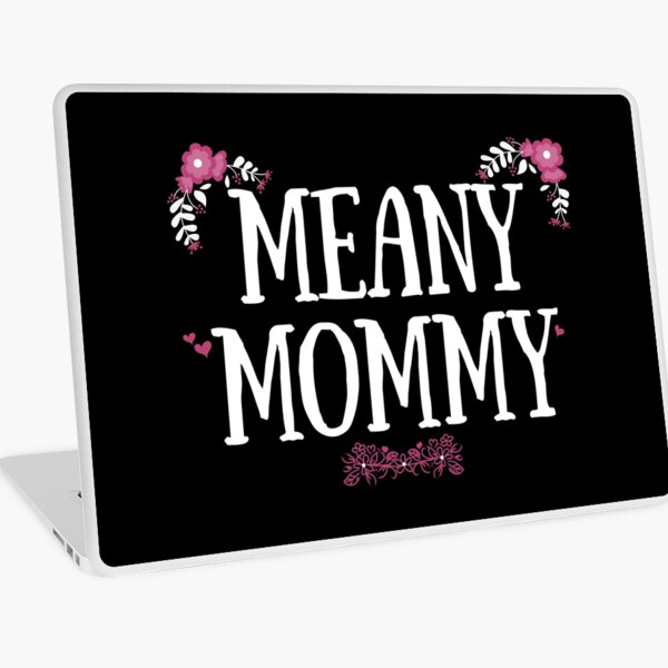 Meany Mommy - Dark Laptop Skin