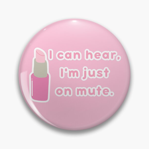 Item preview, i can hear, i'm just on mute - lipstick design designed and sold by hiddenmeadow.