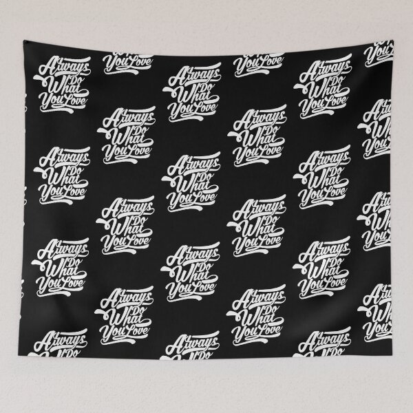 Item preview, Always Do What You Love designed and sold by OrbiTelArt.