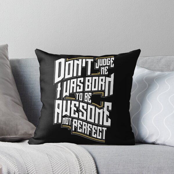 Item preview, Don't Judge Me I Was Born To Be Awesome Not Perfect designed and sold by OrbiTelArt.