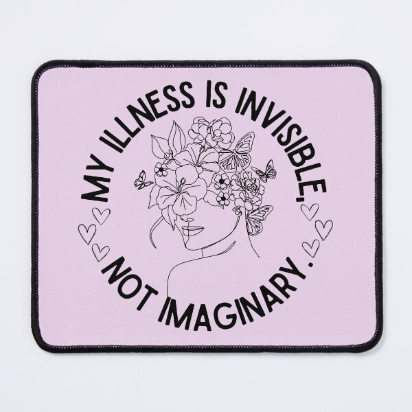 Item preview, My illness is invisible, not imaginary designed and sold by Madeleine39.