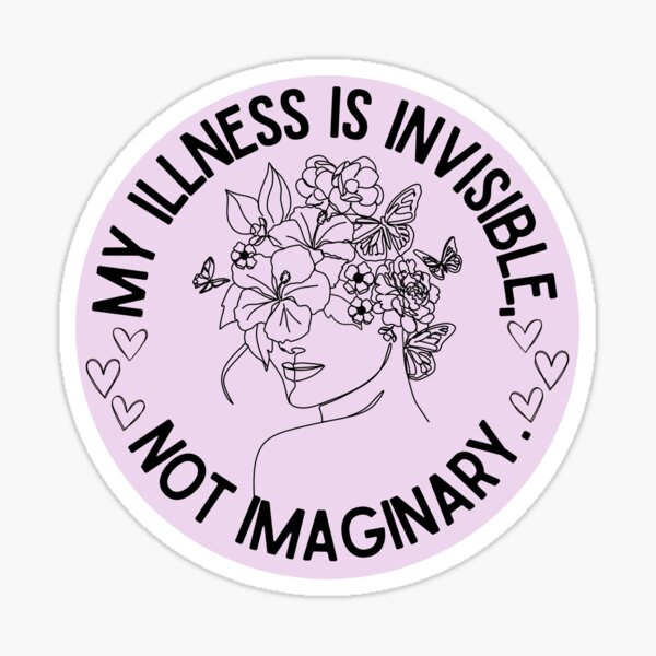 Item preview, My illness is invisible, not imaginary designed and sold by Madeleine39.