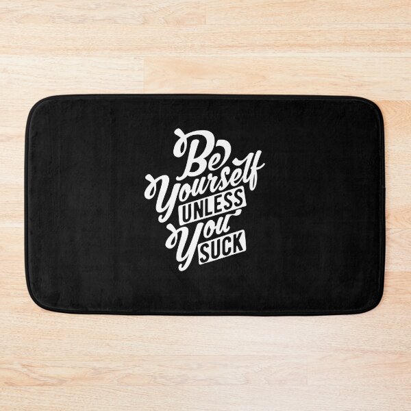 Item preview, Be Yourself Unless You Suck designed and sold by OrbiTelArt.