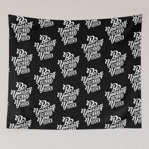 Item preview, Be Yourself Unless You Suck designed and sold by OrbiTelArt.