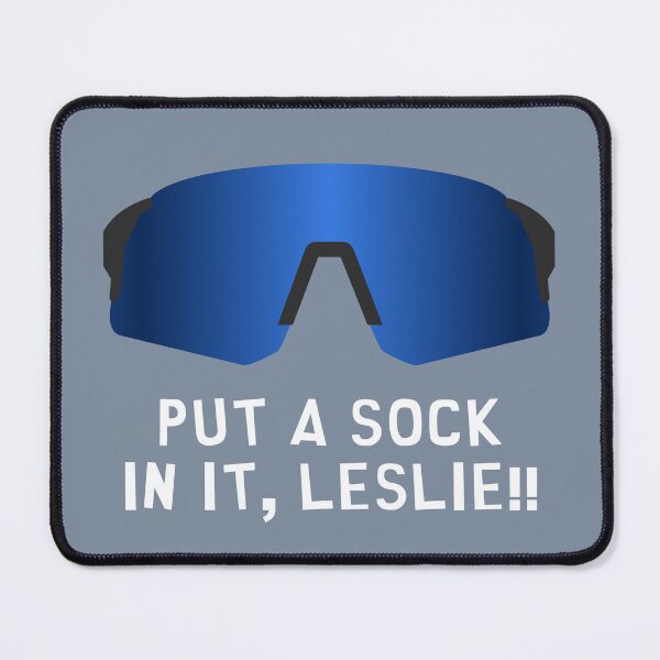 Item preview, Put a sock in it, Leslie! (white font) designed and sold by muskitt.