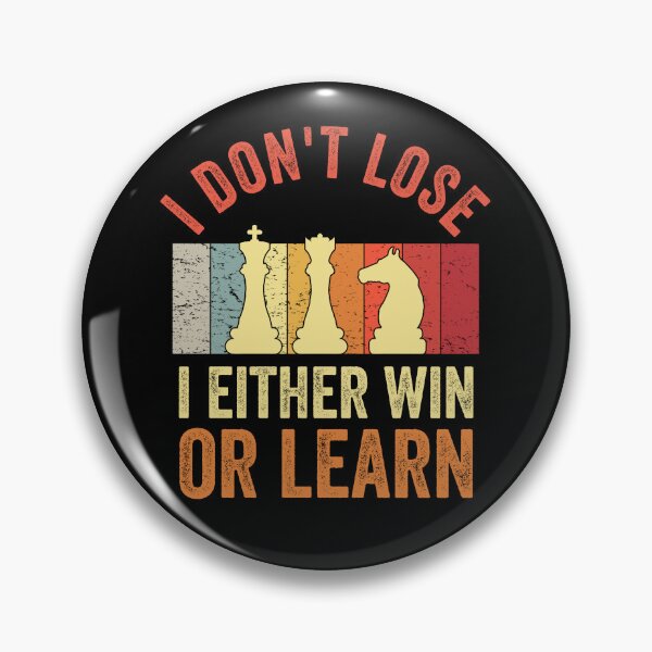 Item preview, I Don't Lose  I Either Win Or Learn - Funny Chess Lover designed and sold by Amineharoni.