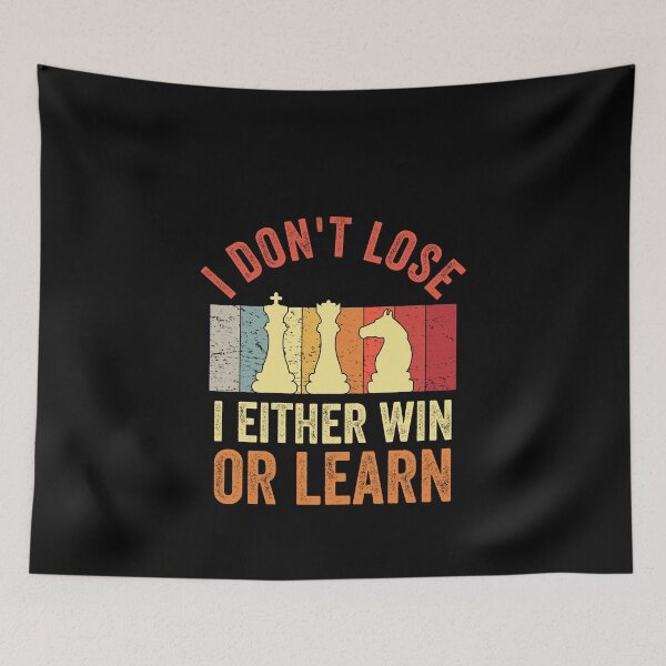 Item preview, I Don't Lose  I Either Win Or Learn - Funny Chess Lover designed and sold by Amineharoni.