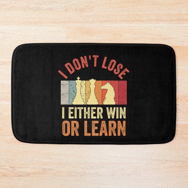 Item preview, I Don't Lose  I Either Win Or Learn - Funny Chess Lover designed and sold by Amineharoni.