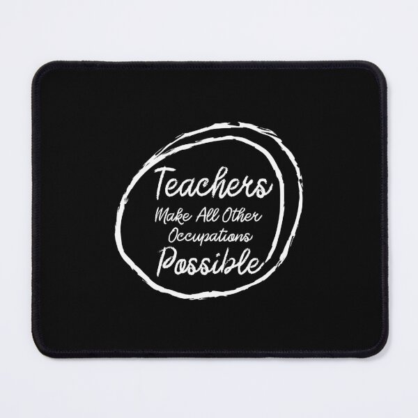 Item preview, Teachers Make All Other Occupations Possible  designed and sold by Emmalouiss88.