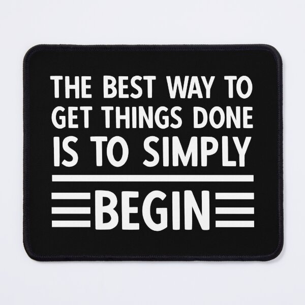 Item preview, The Best Way to Get Something Done is to Begin. Motivational Quote designed and sold by DesignHouse07.