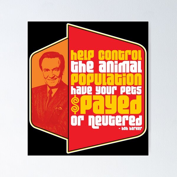 Item preview, "...Have Your Pets Spayed or Neutered" Bob Barker Quote designed and sold by ourkid.