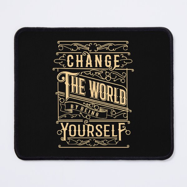 Item preview, Change The World By Being Yourself designed and sold by OrbiTelArt.