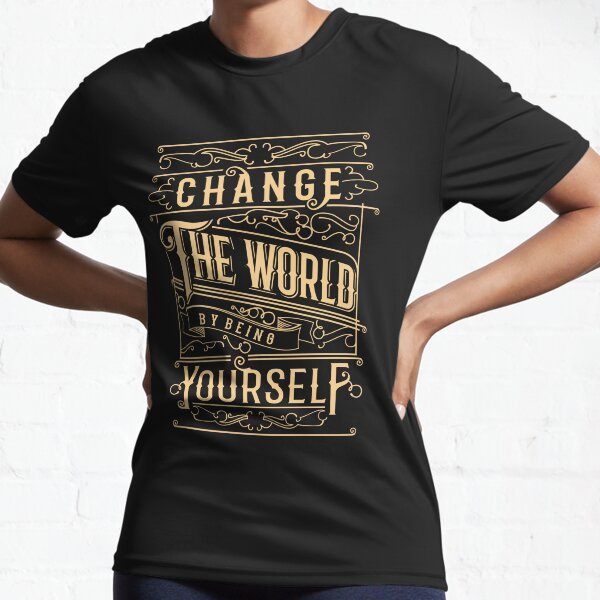 Item preview, Change The World By Being Yourself designed and sold by OrbiTelArt.