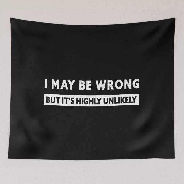 Item preview,  MAY BE WRONG BUT IT'S HIGHLY UNLIKELY designed and sold by jad89.