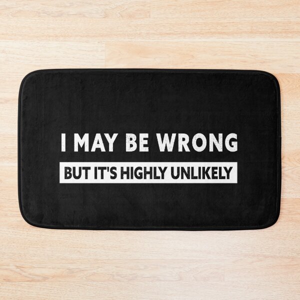 Item preview,  MAY BE WRONG BUT IT'S HIGHLY UNLIKELY designed and sold by jad89.