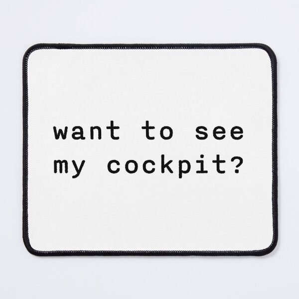 Item preview, Want to see my cockpit in black designed and sold by disgracedtees.