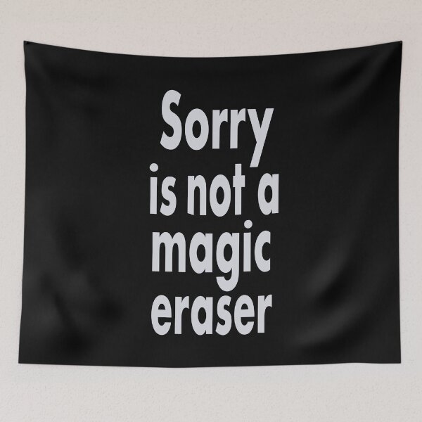 Item preview, Sorry is not a magic eraser designed and sold by clounewcomb.