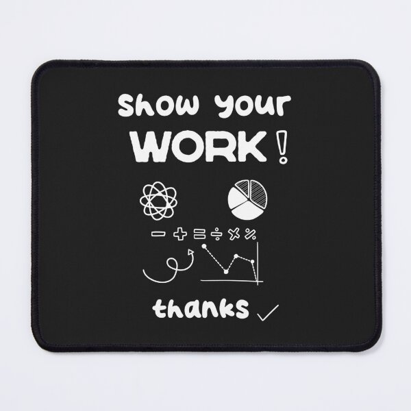 Item preview, funny teacher show your work, thanks designed and sold by TownDesigns.