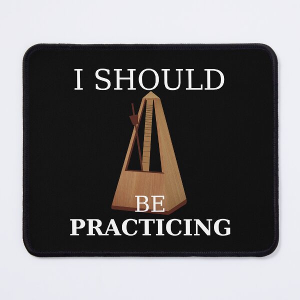Item preview, I Should Be Practicing With my Metronome designed and sold by Grepthor.