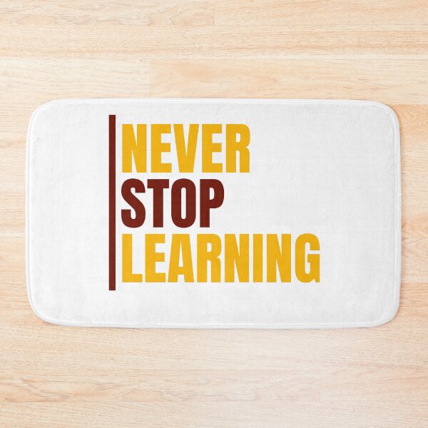 Item preview, Never Stop Learning - personal motivation designed and sold by Artsemg.