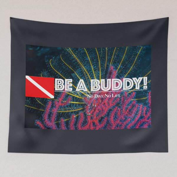 Item preview, Be a Buddy, No Dive No Life designed and sold by tank200bar.
