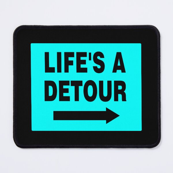 Item preview, LIFE'S A DETOUR; Signage with Black Bold Lettering and Arrow on Sky Blue Background designed and sold by AASparksDesigns.
