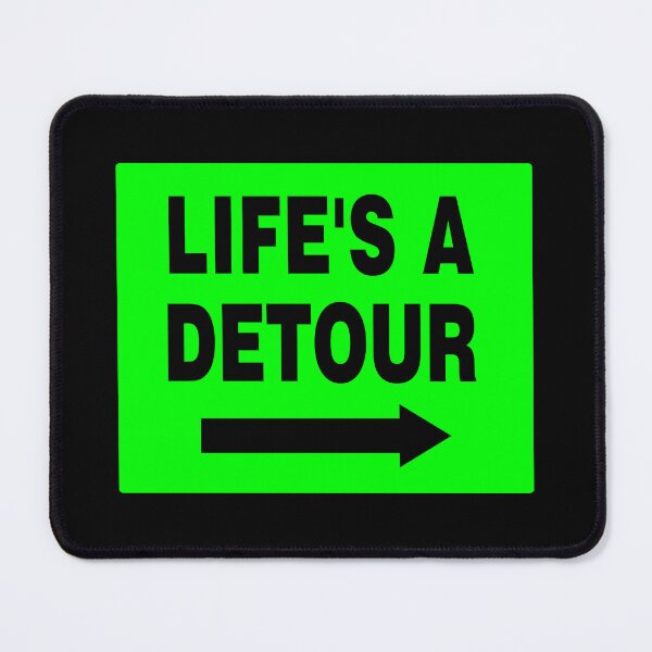 Item preview, LIFE'S A DETOUR; Signage with Black Bold Lettering and Arrow on Green Background designed and sold by AASparksDesigns.
