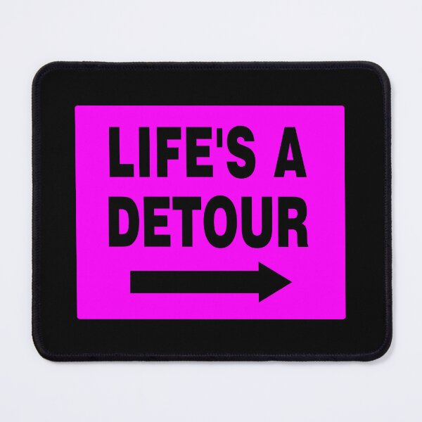 Item preview, LIFE'S A DETOUR; Signage with Black Bold Lettering and Arrow on Pink Background designed and sold by AASparksDesigns.