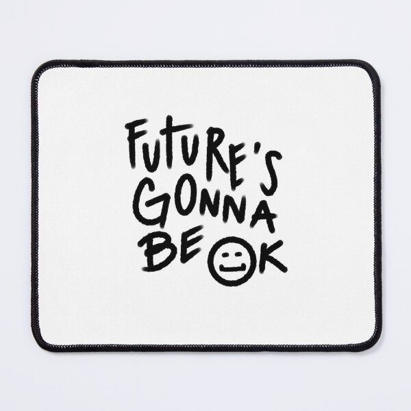 Item preview, Future's Gonna Be OK (Text) designed and sold by clarissagraphic.