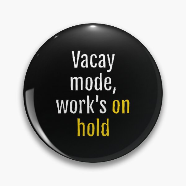 Item preview, Vacay mode, work's on hold (Black Edition) designed and sold by QuotopiaThreads.