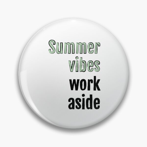 Item preview, Summer vibes, work aside designed and sold by QuotopiaThreads.