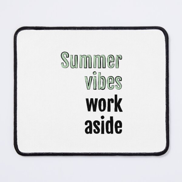 Item preview, Summer vibes, work aside designed and sold by QuotopiaThreads.