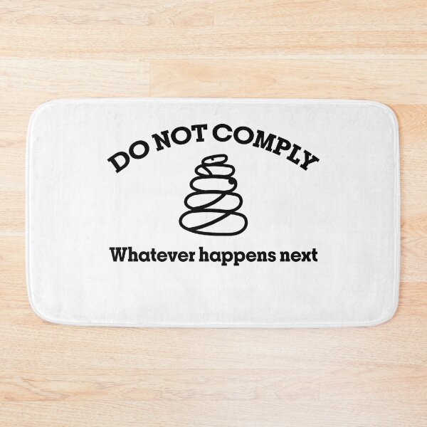 Item preview, WHATEVER HAPPENS NEXT | DO NOT COMPLY designed and sold by axelle1410.
