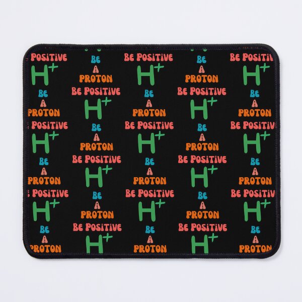 Item preview, Be Positive, Be A Proton - Science Clever And Witty Quote, A Perfect Gifts For The Chemist and Scientists designed and sold by FCS Specialties LLC.