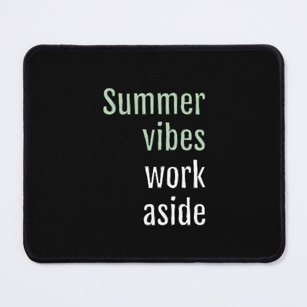 Item preview, Summer vibes, work aside (Black Edition) designed and sold by QuotopiaThreads.