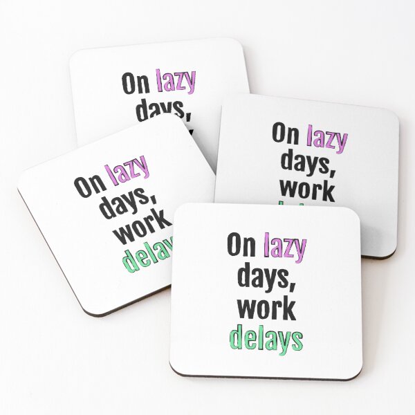 Item preview, On lazy days, work delays designed and sold by QuotopiaThreads.