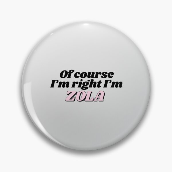 Item preview, Of Course I'm Right I'm Zola Funny Personalized designed and sold by kindxinn.