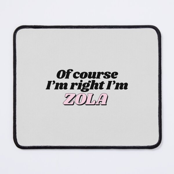 Item preview, Of Course I'm Right I'm Zola Funny Personalized designed and sold by kindxinn.