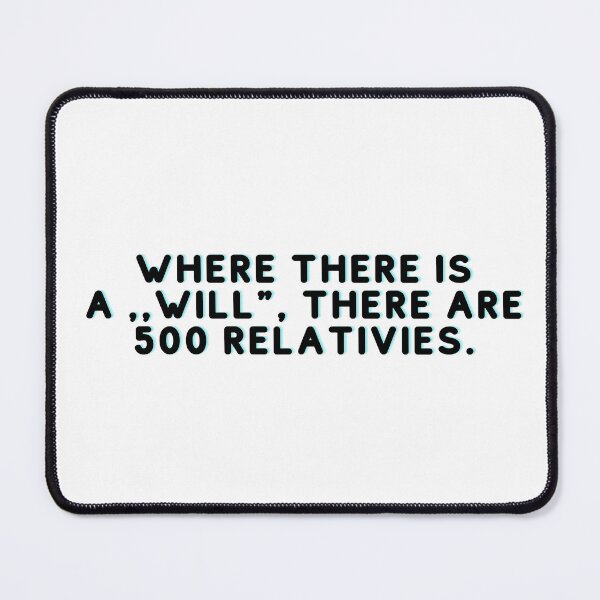 Item preview, Where there is a ,,will", there are 500 relativies Funny sayings / proverbs designed and sold by Print4Shirt4You.