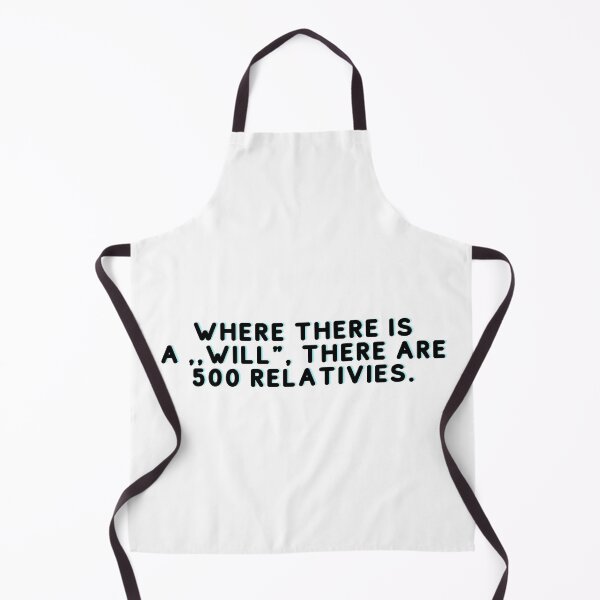 Item preview, Where there is a ,,will", there are 500 relativies Funny sayings / proverbs designed and sold by Print4Shirt4You.