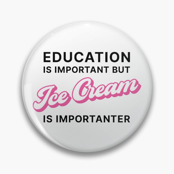 Item preview, Education is Important but Ice Cream is Importanter (Pink on white) designed and sold by STUDIO-72.