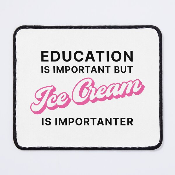 Item preview, Education is Important but Ice Cream is Importanter (Pink on white) designed and sold by STUDIO-72.