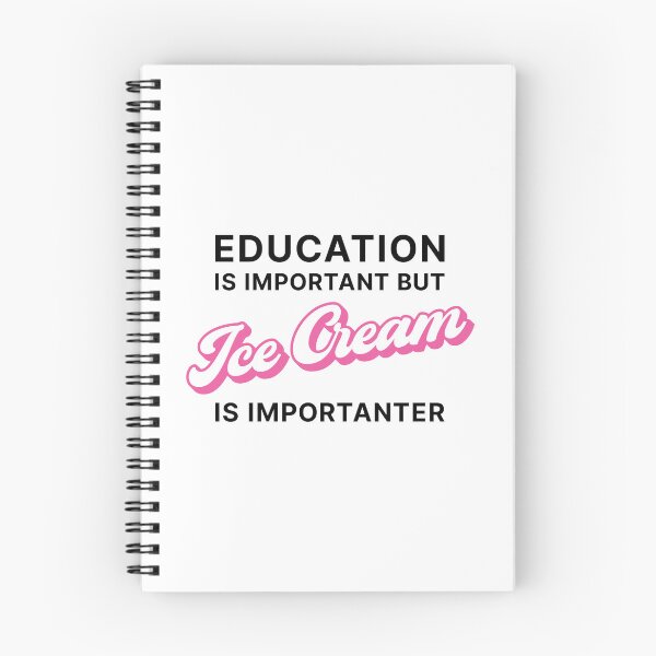 Item preview, Education is Important but Ice Cream is Importanter (Pink on white) designed and sold by STUDIO-72.