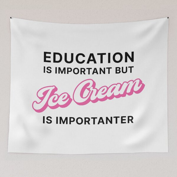 Item preview, Education is Important but Ice Cream is Importanter (Pink on white) designed and sold by STUDIO-72.