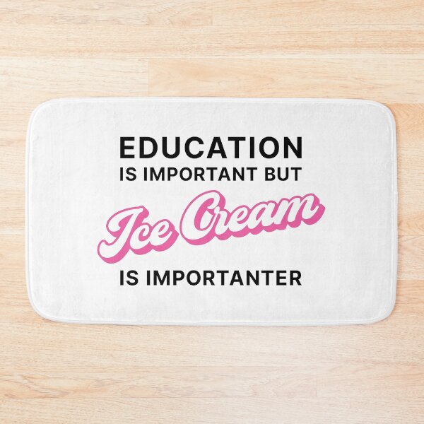 Item preview, Education is Important but Ice Cream is Importanter (Pink on white) designed and sold by STUDIO-72.