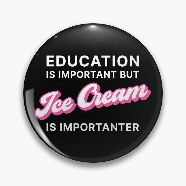Item preview,  Education is Important but Ice Cream is Importanter (Pink on black) designed and sold by STUDIO-72.