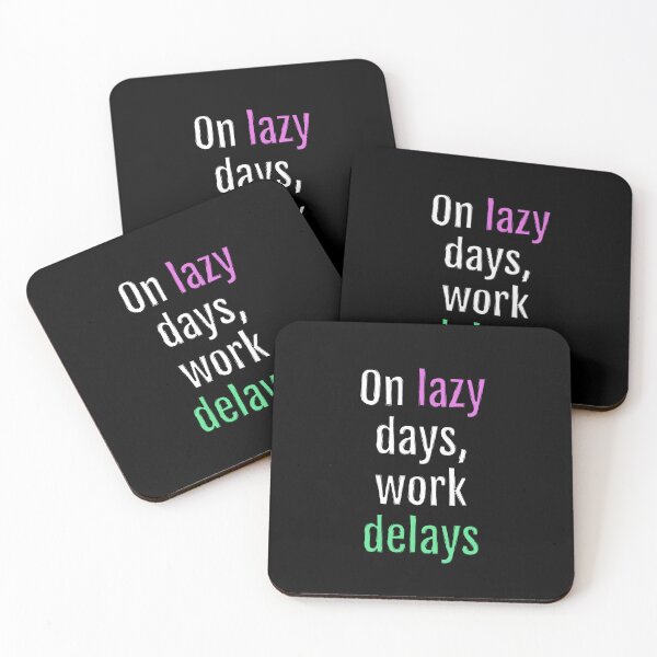 Item preview, On lazy days, work delays (Black Edition) designed and sold by QuotopiaThreads.